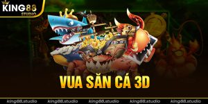 Vua Săn Cá 3D - Siêu Phẩm Tuyệt Đỉnh Không Nên Bỏ Lỡ 