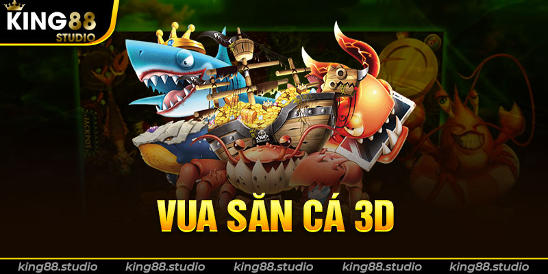Vua Săn Cá 3D - Siêu Phẩm Tuyệt Đỉnh Không Nên Bỏ Lỡ 